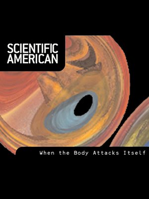 cover image of Scientific American: When the Body Attacks Itself